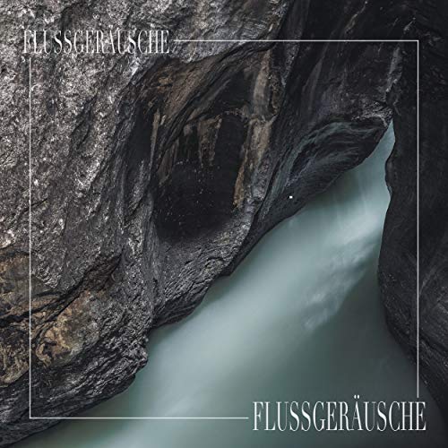 Flussgeräusche
