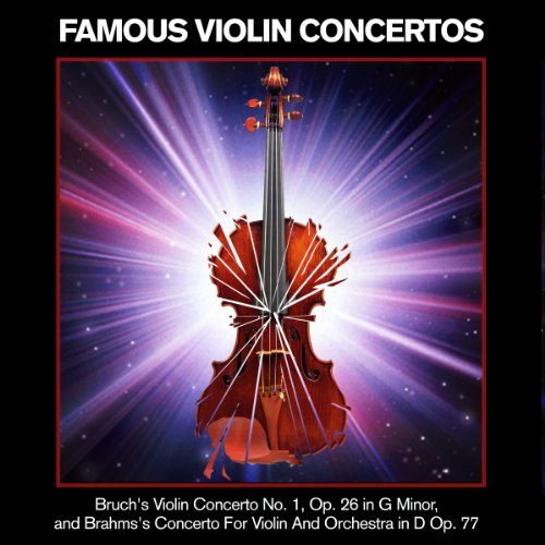 Famous Violin Concertos Bruch's Violin Concerto No. 1, Op. 26 in G