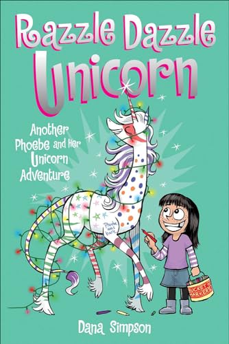 Phoebe and Her Unicorn 4: Razzle Dazzle Unicorn: Another Phoebe and Her Unicorn Adventure