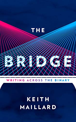 The Bridge: Writing Across the Binary view 2