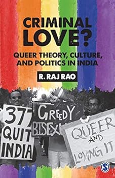 Criminal Love?: Queer Theory, Culture, and Politics in India