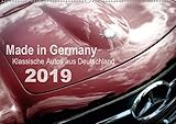  Made in Germany - Klassische Autos aus Deutschland (Wandkalender 2019 DIN A2 quer): Alte Karossen in faszinierenden Detailaufnahmen (Monatskalender, 14 Seiten ) (CALVENDO Mobilitaet)