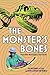 The Monster's Bones (Young Readers Edition): The Discovery of T. Rex and How It Shook Our World