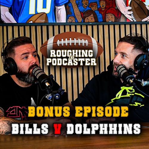 Page de couverture de Roughing The Podcaster - BONUS - Bills v Dolphins, Fanatics Bart Simpson Collab & Charlie Sheen