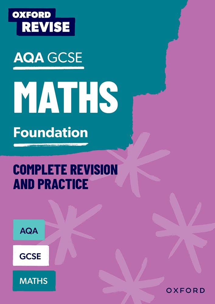 AQA GCSE Mathematics: Foundation Complete Revision and Practice: For the 2027 Exams (Oxford Revise: Maths)