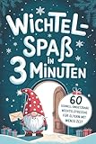 Wichtel-Spaß in 3 Minuten: 60 Wichtelstreiche mit fertigen Wichtelbriefen zum Ausschneiden – blitzschnell umgesetzt für Eltern mit wenig Zeit