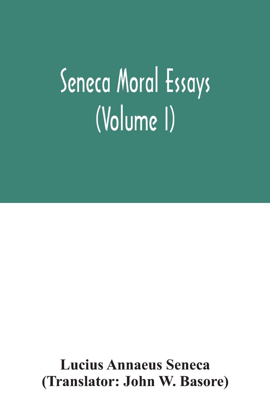 Seneca Moral essays (Volume I)