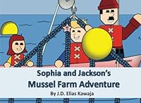 Sophia and Jackson's Mussel Farm Adventure 0994771029 Book Cover