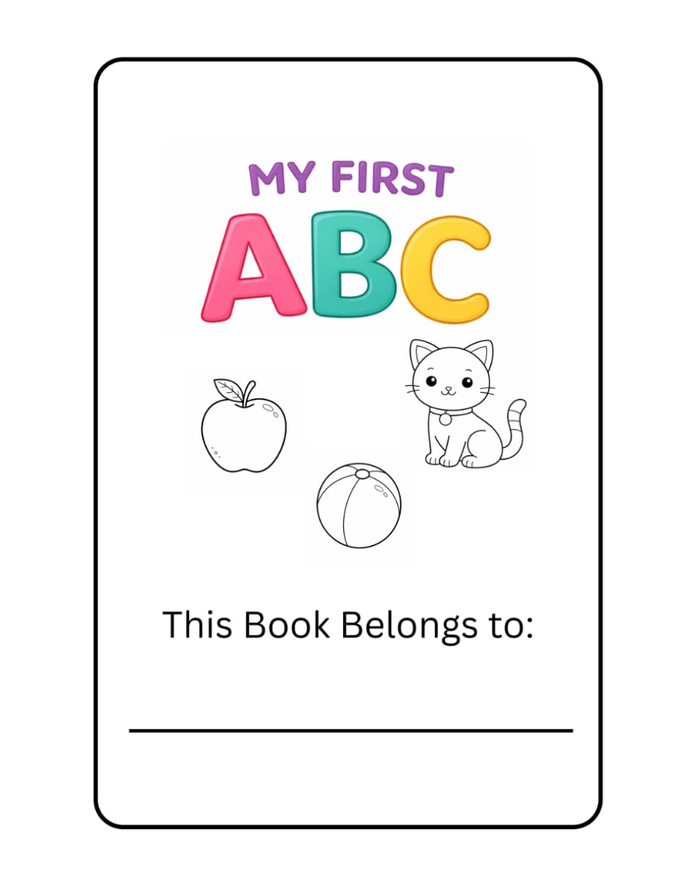 My First ABC Coloring Book: Fun and Easy Alphabet Coloring Book for Toddlers Ages 2–5