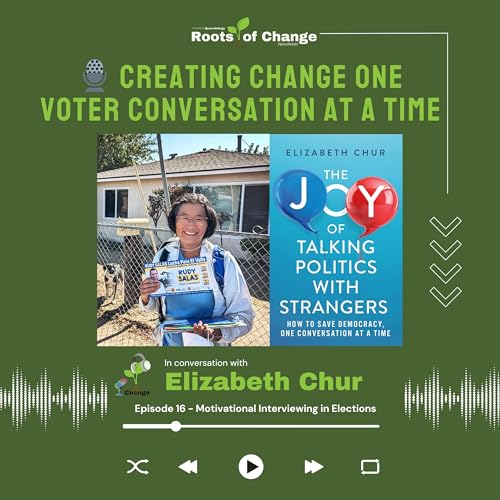 Creating Change One Voter Conversation At a Time with Elizabeth Chur