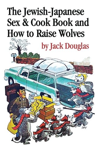The Jewish-japanese Cookbook And How To Raise Wolves