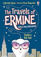 Trouble in New York (The Travels of Ermine (who is very determined)) 147495832X Book Cover