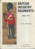 British Infantry Regiments, 1660-1914 0855240008 Book Cover