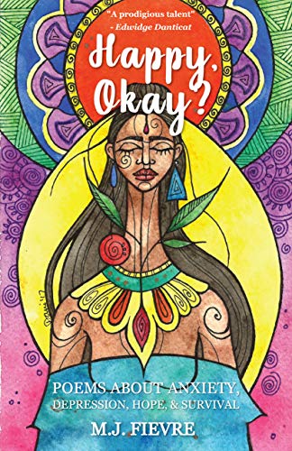 Happy, Okay?: Poems about Anxiety, Depression, Hope, and Survival (For Fans of Her by Pierre Alex Jeanty or Sylvester Mcnutt) (English Edition)