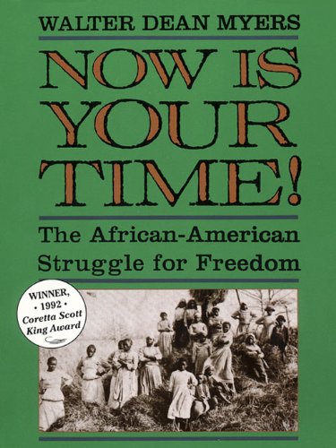 Now Is Your Time!: The African-American Struggle for Freedo – Coretta Scott King Award Winner - Rousing YA Narrative Nonfiction