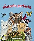 La mascota perfecta [Perfect Pet, The] (Spanish Edition) (Arbordale Collection)