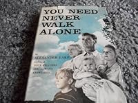 You Need Never Walk Alone; [Stories] B000L2BZGK Book Cover