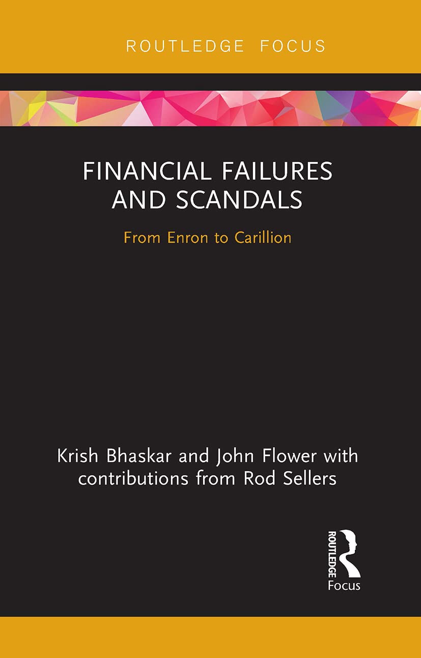 Financial Failures and Scandals: From Enron to Carillion (Disruptions in Financial Reporting and Auditing)
