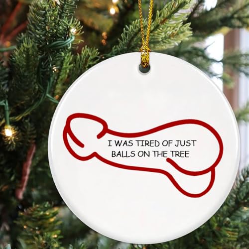 Funny Christmas Ornaments - I was Tired of JUST Balls ON THE Tree - Unique Christmas Ornaments, Gag Gifts, White Elephant Gift - image 6