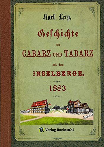 Geschichte von CABARZ und TABARZ mit dem Inselberg 1883: Auf und an dem Inselsberge 1881