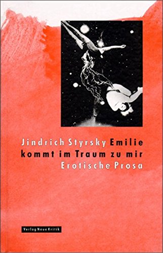 Emilie kommt im Traum zu mir und andere erotische Prosa: Hrsg. u. übers. v. Josef Vojvodik, Dominique Fliegler u. Andre Schönherr