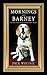 Mornings with Barney: The True Story of an Extraordinary Beagle