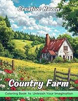 Creative Haven Country Farm Coloring Book: Creative Haven Country Farm Coloring Page, Whimsical Designs for Artistic Joy and Rural Harmony B0CSRZVNYH Book Cover