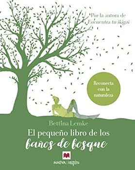 Paperback El pequeño libro de los baños de bosque: Reconecta con la naturaleza [Spanish] Book