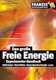 energiespeichersysteme tesla  Das große Freie Energie Experimentier-Handbuch: Kalte Fusion, Tesla-Wellen, Raum-Quanten-Energie (Franzis Experimente)