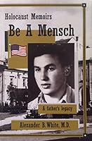 Be a Mensch: Holocaust Memoirs B001FVBU70 Book Cover