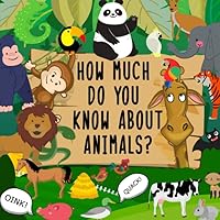 How Much Do You Know About Animals?: A Fun Puzzle Book for 2-4 Year Olds 1973551128 Book Cover