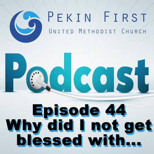 Episode 44 - Why did I not get blessed with...