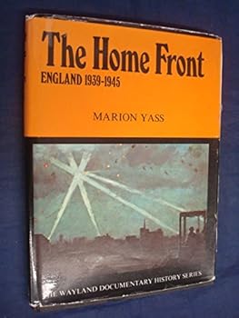 Hardcover The home front: Britain, 1939-45 (The Wayland documentary history series) Book