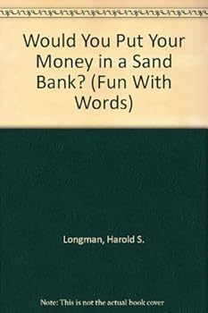 Hardcover Would You Put Your Money in a Sand Bank? (Fun With Words) Book