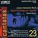 Bach: Cantatas Vol. 23