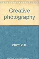 Creative photography B0035EV4WG Book Cover