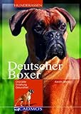 Deutscher Boxer: Charakter, Erziehung, Gesundheit (Cadmos Hunderassen)