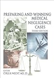 Preparing And Winning Medical Negligence Cases- Third Edition