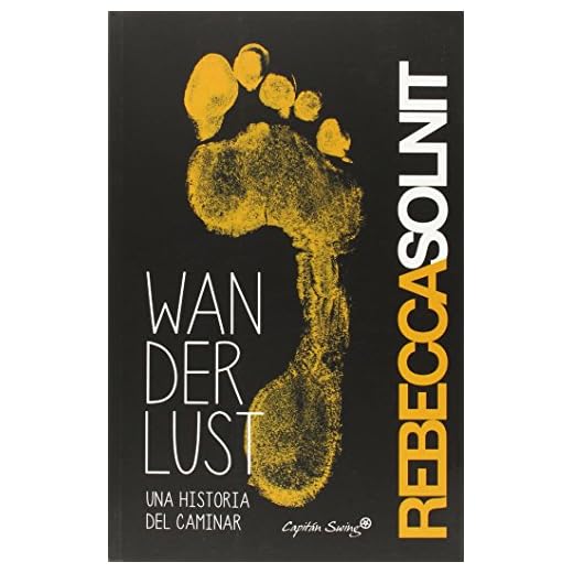 Wanderlust Una Historia Del Caminar (ENTRELINEAS)