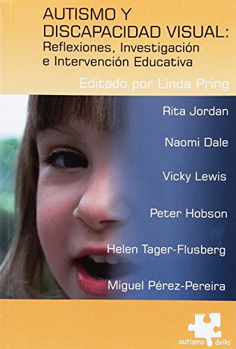 Autismo y discapacidad visual: Reflexiones, investagación e intervención educativa.