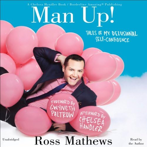 Man Up!: Tales of My Delusional Self-Confidence