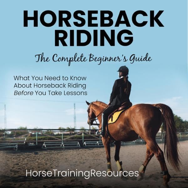 Cover art for Horseback Riding: The Complete Beginner's Guide