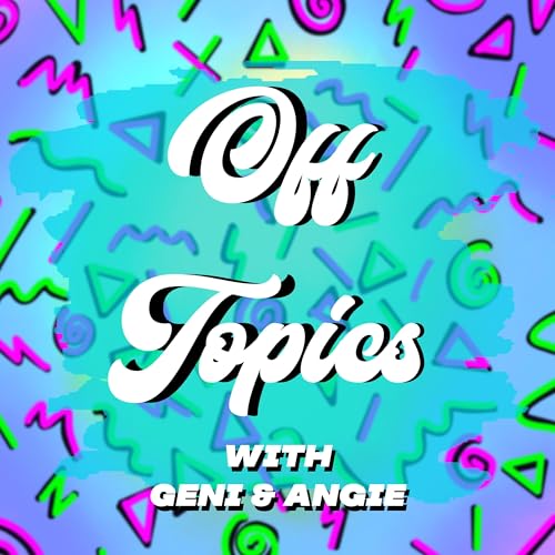 『Woah We Made a Podcast- Off Topics with Geni and Angie Ep. 1』のカバーアート