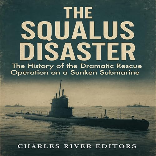 The Squalus Disaster Audiolibro Por Charles River Editors arte de portada