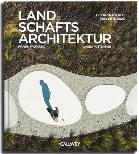 Landschaftsarchitektur 2026: Herausragende Projekte 2026 (Landschaftsarchitektur: Herausragende Projekte, Band 2)
