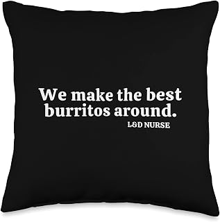 We Make The Best Burritos Around, Labor And Delivery Throw Pillow