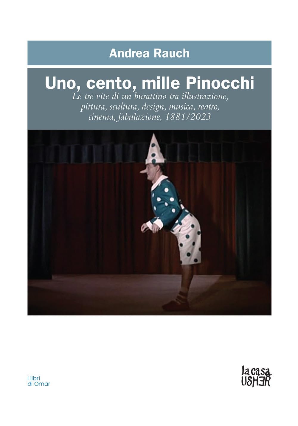 Uno, Cento, Mille Pinocchi. Le Tre Vite Di Un Burattino Tra Illustrazione, Pittura, Scultura, Design, Musica, Teatro, Cinema. Ediz. A Colori - 4