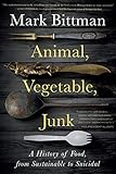 junk food auswirkungen  Animal, Vegetable, Junk: A History of Food, from Sustainable to Suicidal