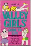 The valley girls' guide to life