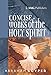 AMG Concise Works of the Holy Spirit (AMG Concise Series)